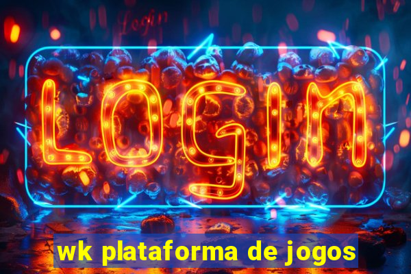 wk plataforma de jogos